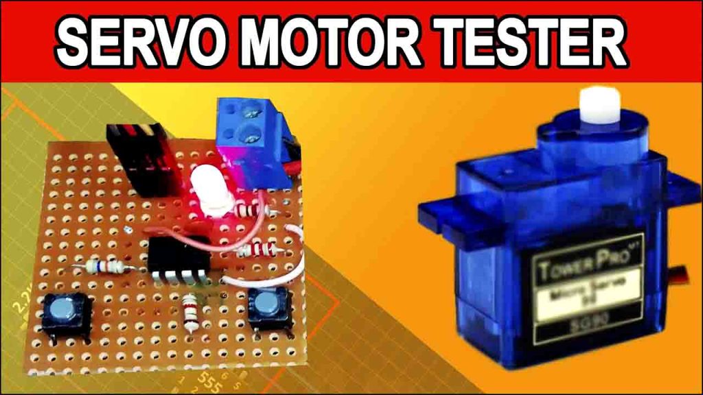 How to Make Servo Motor Tester Using 555 Timer IC