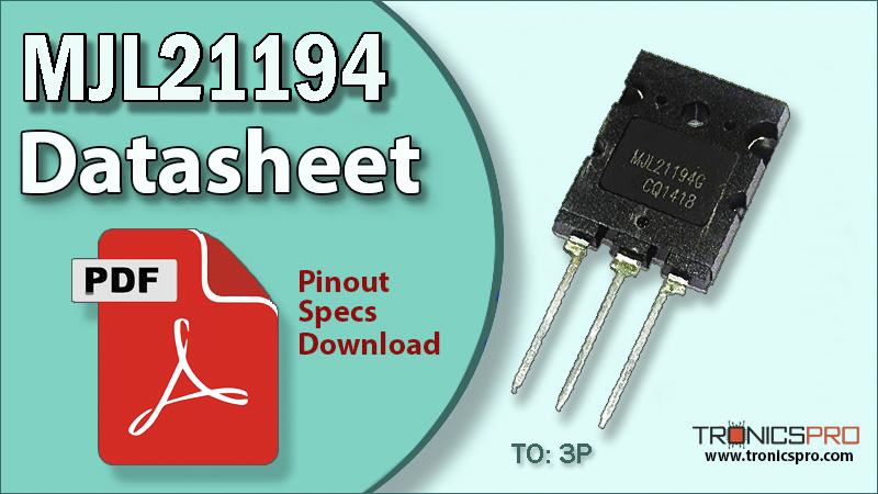 MJL21194 NPN Transistor Pinout Datasheet